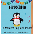 Pingüino La Valiente Pequeña Piñata