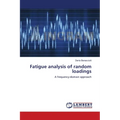 Fatigue analysis of random loadings