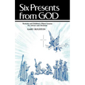Six Presents From God: Sermons And Children's Object Lessons For Advent And Christmas