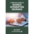 A Practical Guide to Business Interruption Insurance