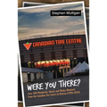 Were You There?: Over 200 Wonderful, Weird, and Wacky Moments from the Canadian Tire Centre in Ottawa (1996-2020)