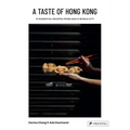 A Taste of Hong Kong: 70 Essential Recipes from Asia's World City