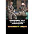 Chronology Of World War Two, Hitler In Berlin And Argentina And Nazis 1945-2013