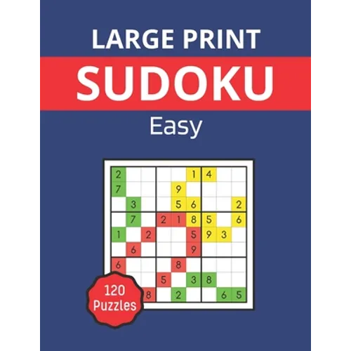 Large Print sudoku - Easy: Sudoku Book with 120 sudoku puzzles for adults and seniors