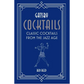Gatsby Cocktails: Classic Cocktails from the Jazz Age