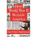 How World War II Remade America