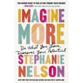 Imagine More: Do What You Love, Discover Your Potential