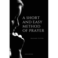 A Short And Easy Method of Prayer: Easy to Read Layout