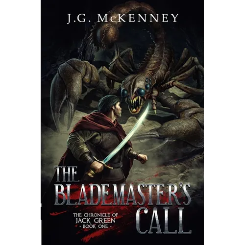 The Blademaster's Call: The Chronicle of Jack Green - Book 1