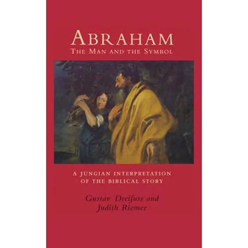 Abraham, the Man and the Symbol: A Jungian Interpretation of the Biblical Story