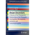 Avian Ancestors: A Review of the Phylogenetic Relationships of the Theropods Unenlagiidae, Microraptoria, Anchiornis and Scansoriopterygidae