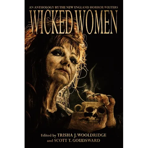 Wicked Women: An Anthology of the New England Horror Writers