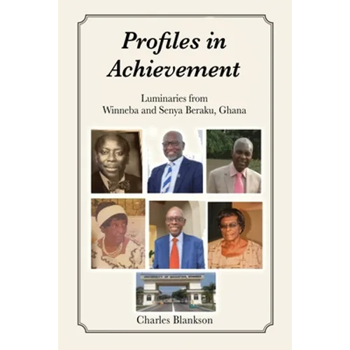Profiles in Achievement: Luminaries from Winneba and Senya Beraku, Ghana