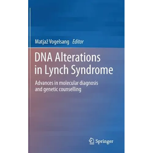 DNA Alterations in Lynch Syndrome: Advances in Molecular Diagnosis and Genetic Counselling