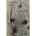 Common Place Ecstasies: Poems