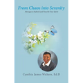 From Chaos Into Serenity: Messages to Refresh and Nourish Your Spirit
