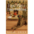 Fowl Play & Figgy Pudding