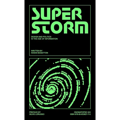Superstorm: Politics and Design in the Age of Information