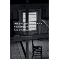 Interdisciplinary Perspectives on Torture