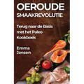Oeroude Smaakrevolutie: Terug naar de Basis met het Paleo Kookboek