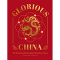 Glorious China: The Scientific and Technological Powerhouse Dream