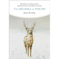 The Dharma of Poetry: How Poems Can Deepen Your Spiritual Practice and Open You to Joy