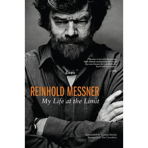 Reinhold Messner: My Life at the Limit