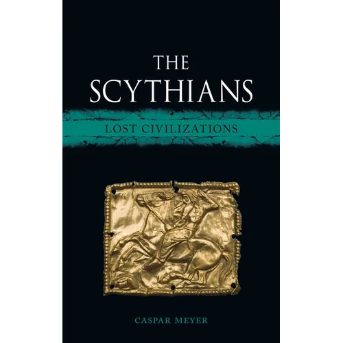 The Scythians: Lost Civilizations