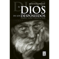 El Dios de Los Desposeídos