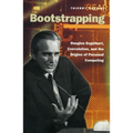 Bootstrapping: Douglas Engelbart, Coevolution, and the Origins of Personal Computing