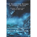 The Nameless Songs of Zadok Allen: & Other Things that Should Not Be