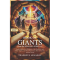 BOOK OF GIANTS from the DEAD SEA SCROLLS: Exploring the Lost Writings of the Nephilim and Fallen Angels, and Their Mysterious Role in Enoch's Ancient