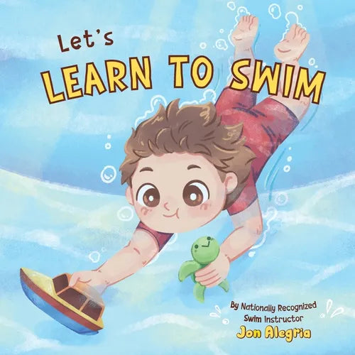 Let's Learn to Swim: The perfect book to prepare kids for swimming!