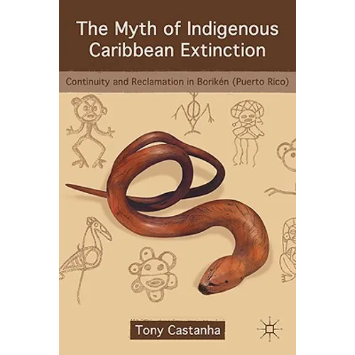 The Myth of Indigenous Caribbean Extinction: Continuity and Reclamation in Borikén (Puerto Rico)
