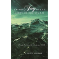 Having Joy in the Midst of the Storm: Through the Storm He Is Lord, Lord of All