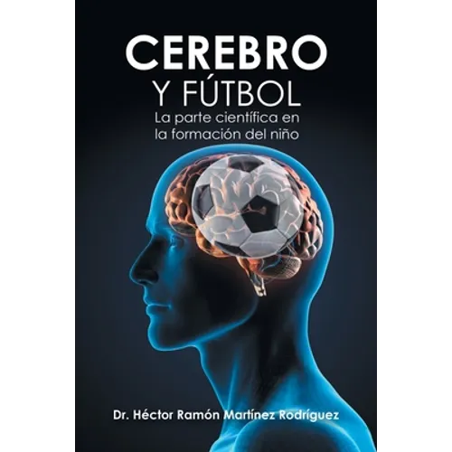 Cerebro Y Fútbol: La Parte Científica En La Formación Del Niño