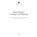 Annie Ernaux: Le Temps Et La Memoire