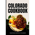 Colorado Cookbook: Traditional Recipes of Colorado