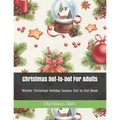 Christmas Dot-to-Dot For Adults: Winter Christmas Holiday Season Dot to Dot Book