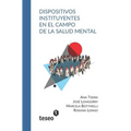 Dispositivos instituyentes en el campo de la salud mental