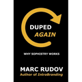 Duped Again: Why Sophistry Works