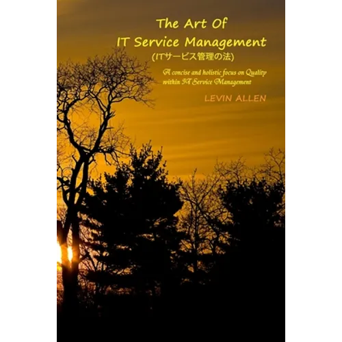 The Art of IT Service Management: A concise and holistic focus on quality within it service management