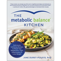 The Metabolic Balance Kitchen: Deliciously Satisfying Recipes to Reset Your Metabolism, Fight Inflammation, and Lose Weight