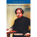 Know About Dr. Jagdish Chandra Bose