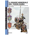 Il Grande armoriale del Toson d'oro. Vol. 1: I primi 25 cavalieri della fondazione di Bruges (30 gennaio 1430)