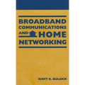 Broadband Communications and Home Networking