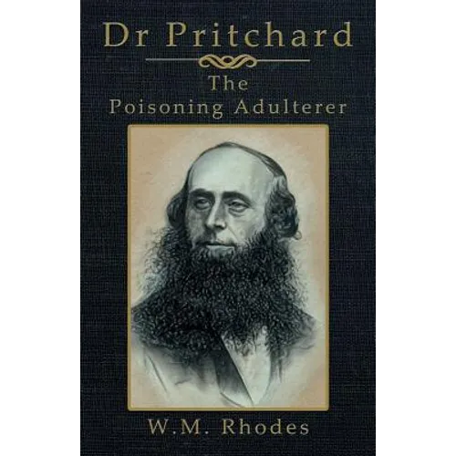 Dr Pritchard The Poisoning Adulterer