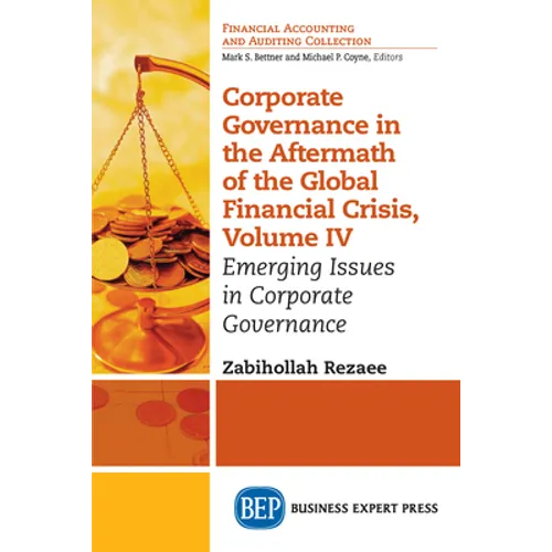 Corporate Governance in the Aftermath of the Global Financial Crisis, Volume IV: Emerging Issues in Corporate Governance