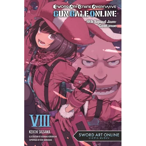 Sword Art Online Alternative Gun Gale Online, Vol. 8 (Light Novel): 4th Squad Jam: Continue Volume 8