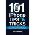 101 iPhone Tips & Tricks: Unlock the useful, time saving and fun features in iOS 13